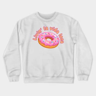 Linin' la vida loca Crewneck Sweatshirt